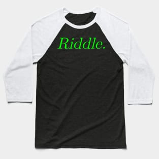 Riddle. Baseball T-Shirt
